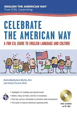 Oslávte americký spôsob: (kniha + audio) - Celebrate the American Way: A Fun ESL Guide to English Language & Culture in the U.S. (Book + Audio)
