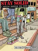 Zostaň pevný! Radikálna príručka pre mladých - Stay Solid!: A Radical Handbook for Youth