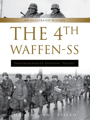 4. Waffen-SS Panzergrenadier Division Polizei: 2. diel vojenskej jednotky Waffen-Spartner Waffen-GmbH (2. diel): Ilustrovaná história - The 4th Waffen-SS Panzergrenadier Division Polizei: An Illustrated History