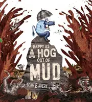 Šťastný ako prasa z blata - Happy as a Hog out of Mud