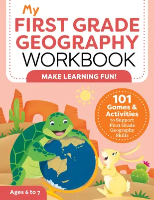 Môj pracovný zošit k zemepisu pre prvý stupeň ZŠ: 101 hier a aktivít na podporu geografických zručností v prvej triede - My First Grade Geography Workbook: 101 Games & Activities to Support First Grade Geography Skills