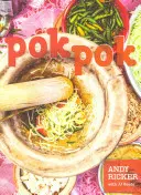 Pok Pok: Jedlo a príbehy z ulíc, domovov a reštaurácií pri cestách Thajska - Pok Pok: Food and Stories from the Streets, Homes, and Roadside Restaurants of Thailand