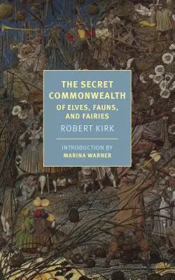 Tajné spoločenstvo: O elfoch, faunoch a vílach - The Secret Commonwealth: Of Elves, Fauns, and Fairies
