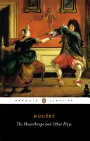 Mizantrop a iné hry: Nový výber - The Misanthrope and Other Plays: A New Selection