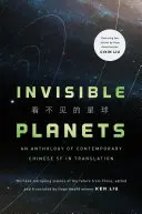 Neviditeľné planéty: Súčasná čínska science fiction v preklade - Invisible Planets: Contemporary Chinese Science Fiction in Translation