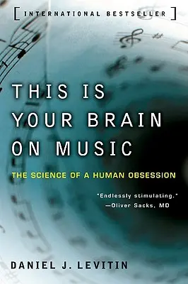 Toto je váš mozog o hudbe: Veda o ľudskej posadnutosti - This Is Your Brain on Music: The Science of a Human Obsession
