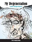 Moja degenerácia: Cesta Parkinsonovou chorobou - My Degeneration: A Journey Through Parkinson's