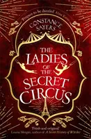 Dámy z tajného cirkusu - vstúpte do sveta zázrakov s týmto očarujúcim románom - Ladies of the Secret Circus - enter a world of wonder with this spellbinding novel