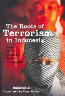 Korene terorizmu v Indonézii: Od Darul Islam k Jem'ah Islamiyah - The Roots of Terrorism in Indonesia: From Darul Islam to Jem'ah Islamiyah