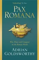 Pax Romana - Vojna, mier a dobývanie v rímskom svete - Pax Romana - War, Peace and Conquest in the Roman World