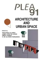 Architektúra a mestský priestor: Zborník príspevkov z deviatej medzinárodnej konferencie, Sevilla, Španielsko, 24. - 27. septembra 1991 - Architecture and Urban Space: Proceedings of the Ninth International Plea Conference, Seville, Spain, September 24-27, 1991