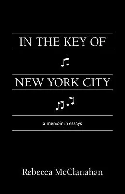 V kľúči New Yorku: Memoáre v esejach - In the Key of New York City: A Memoir in Essays