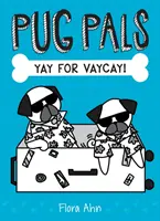 Hurá na Vaycay! (Kamoši mopslíci #2), 2 - Yay for Vaycay! (Pug Pals #2), 2