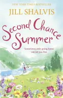 Druhá šanca na leto - Romantické čítanie s dobrým pocitom, ideálne na leto (Shalvis Jill (Autor)) - Second Chance Summer - A romantic, feel-good read, perfect for summer (Shalvis Jill (Author))
