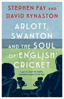 Arlott, Swanton a duša anglického kriketu - Arlott, Swanton and the Soul of English Cricket