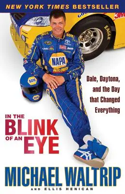 V okamihu: Dale, Daytona a deň, ktorý všetko zmenil - In the Blink of an Eye: Dale, Daytona, and the Day That Changed Everything