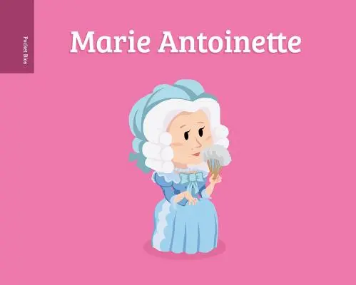 Vreckové životopisy: Mária Antoinetta - Pocket Bios: Marie Antoinette