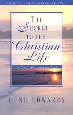 Tajomstvo kresťanského života - The Secret To The Christian Life
