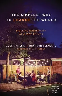 Najjednoduchší spôsob, ako zmeniť svet: Biblická pohostinnosť ako spôsob života - The Simplest Way to Change the World: Biblical Hospitality as a Way of Life