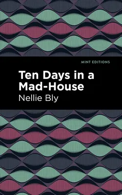 Desať dní v šialenom dome - Ten Days in a Mad House