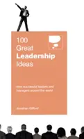 100 skvelých vodcovských nápadov: Od úspešných lídrov a manažérov z celého sveta - 100 Great Leadership Ideas: From Successful Leaders and Managers Around the World