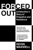 Vynútené vylúčenie - Príbeh detektíva o predsudkoch a odolnosti - Forced Out - A Detective's Story of Prejudice and Resilience