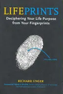 Životopisy: Rozlúštiť svoj životný cieľ z odtlačkov prstov - Lifeprints: Deciphering Your Life Purpose from Your Fingerprints