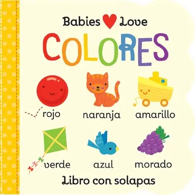 Babies Love Colores = Deti milujú farby - Babies Love Colores = Babies Love Colores