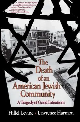 The Death of an American Jewish Community (Smrť americkej židovskej komunity): Tragédia dobrých úmyslov - The Death of an American Jewish Community: A Tragedy of Good Intentions