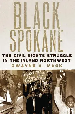 Čierne Spokane, 8: Boj za občianske práva vo vnútrozemí severozápadu - Black Spokane, 8: The Civil Rights Struggle in the Inland Northwest