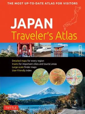 Atlas Japonska pre cestovateľov: Japonsko: cestovateľský atlas: najaktuálnejší atlas Japonska pre návštevníkov - Japan Traveler's Atlas: Japan's Most Up-To-Date Atlas for Visitors
