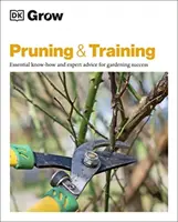 Pestovanie, prerezávanie a školenie - základné know-how a odborné rady pre záhradnícky úspech - Grow Pruning & Training - Essential Know-how and Expert Advice for Gardening Success