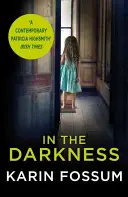 V tme - román inšpektora Sejera - In the Darkness - An Inspector Sejer Novel