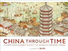 Čína v čase - 2 500 rokov trvajúca cesta pozdĺž najväčšieho kanála na svete - China Through Time - A 2,500 Year Journey along the World's Greatest Canal