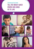 Povedz mi o tom, keď mamy a otcovia idú do väzenia - Tell Me about When Moms and Dads Go to Jail