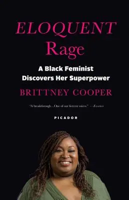 Výrečný hnev: Čierna feministka objavuje svoju superschopnosť - Eloquent Rage: A Black Feminist Discovers Her Superpower