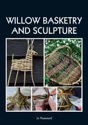 Vŕbové košikárstvo a sochárstvo - Willow Basketry and Sculpture