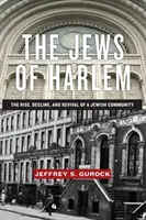Židia z Harlemu: Vzostup, úpadok a obroda židovskej komunity - The Jews of Harlem: The Rise, Decline, and Revival of a Jewish Community