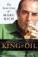 Kráľ ropy: Tajný život Marca Richa - The King of Oil: The Secret Lives of Marc Rich
