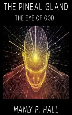 Epifýza: Pinefýza: Božie oko - The Pineal Gland: The Eye Of God