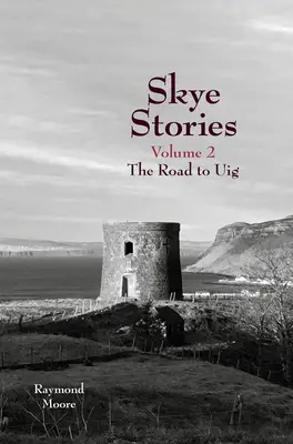 Skye Stories: Cesta do Uigu: 2. zväzok - Skye Stories: Volume 2 the Road to Uig