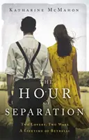 Hodina odlúčenia - od autorky bestselleru Ruža zo Sebastopolu, ktorý si vybral knižný klub Richard & Judy - Hour of Separation - From the bestselling author of Richard & Judy book club pick, The Rose of Sebastopol