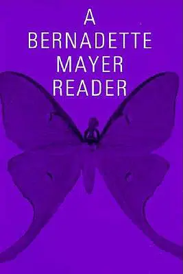 Čítanka Bernadette Mayerovej - A Bernadette Mayer Reader