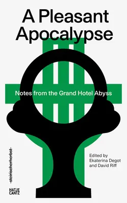 Príjemná apokalypsa: Zápisky z priepasti Grand Hotela: Steirischer Herbst '19 - A Pleasant Apocalypse: Notes from the Grand Hotel Abyss: Steirischer Herbst '19