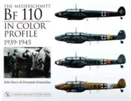 Messerschmitt Bf 110 vo farebnom profile: 1939-1945 - The Messerschmitt Bf 110 in Color Profile: 1939-1945