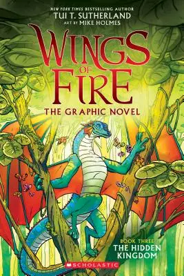 Skryté kráľovstvo (Wings of Fire Graphic Novel #3): Grafická kniha, 3 - The Hidden Kingdom (Wings of Fire Graphic Novel #3): A Graphix Book, 3