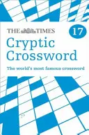 The Times Cryptic Crossword Book 17: 80 svetoznámych krížoviek (The Times Crosswords) - The Times Cryptic Crossword Book 17: 80 World-Famous Crossword Puzzles (the Times Crosswords)