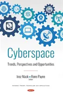 Kybernetický priestor - trendy, perspektívy a príležitosti - Cyberspace - Trends, Perspectives and Opportunities
