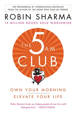 Klub 5 hodín ráno: Vychutnajte si svoje ráno. Zlepšite svoj život. - The 5 Am Club: Own Your Morning. Elevate Your Life.