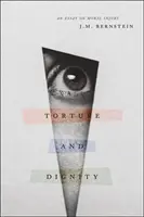 Mučenie a dôstojnosť: Esej o morálnej ujme - Torture and Dignity: An Essay on Moral Injury
